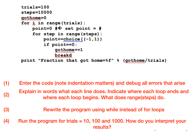 Solved trials=100 steps=10000 gothome=0 for i in range | Chegg.com