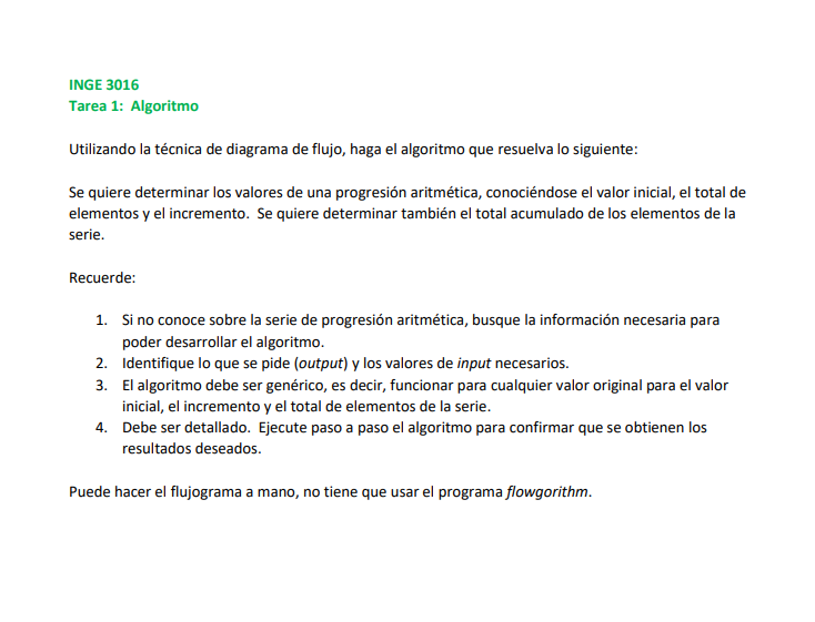 INGE 3016 Tarea 1: Algoritmo Utilizando la técnica de diagrama de flujo, haga el algoritmo que resuelva lo siguiente: Se quie