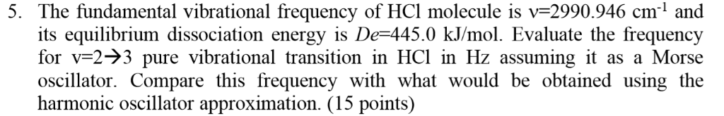Solved 5. The fundamental vibrational frequency of HCl | Chegg.com