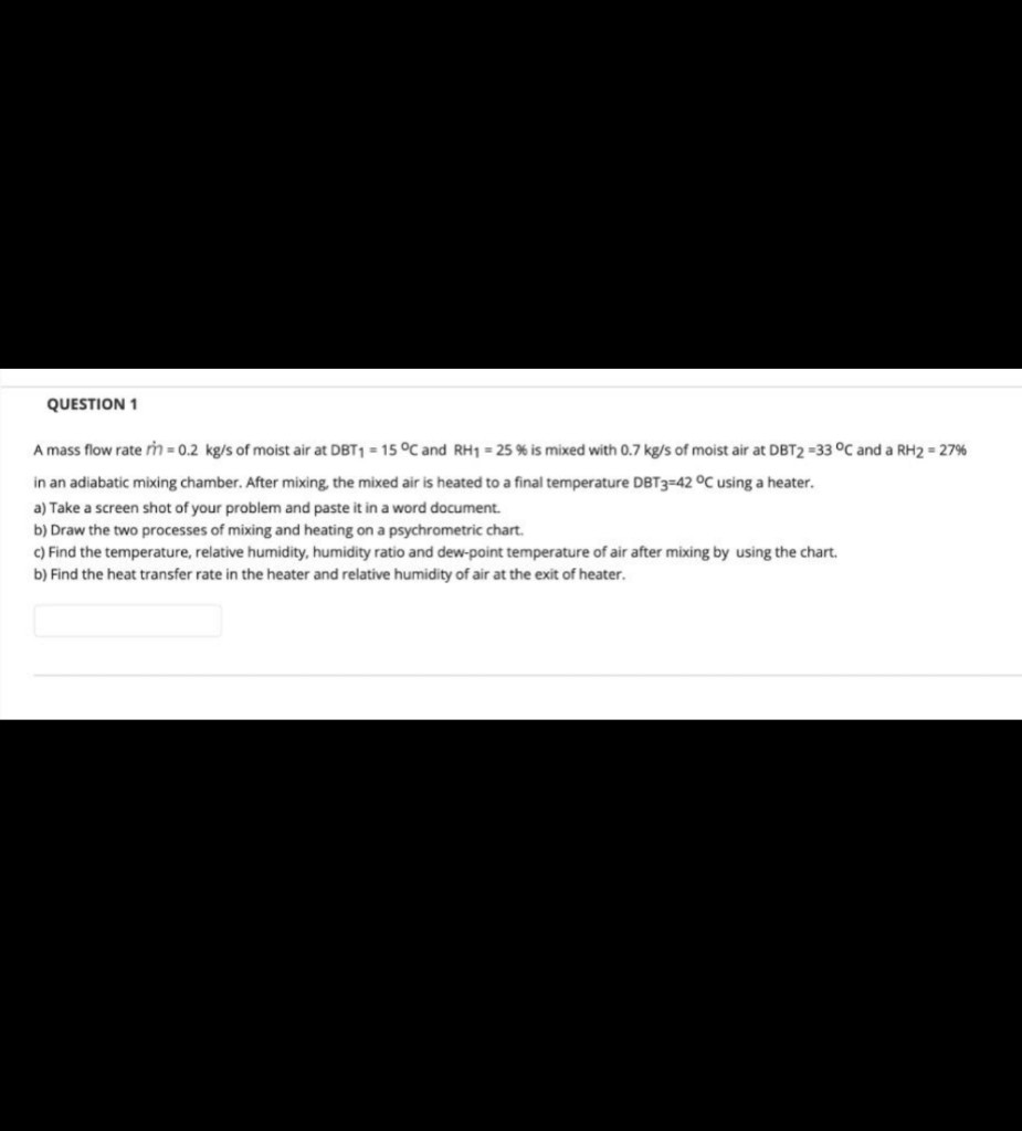 Solved QUESTION 1 A mass flow rate m = 0.2 kg/s of moist air | Chegg.com