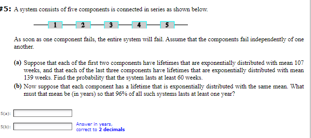 Solved #5: A system consists of five components is connected | Chegg.com