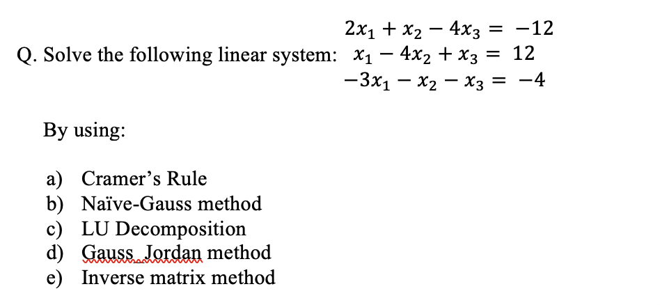 Solved 2x1+x2−4x3=−12 Q. Solve the following linear system: | Chegg.com