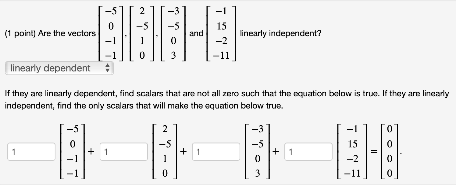 Solved Are The Vectors Linearly Independent If They Are Chegg Com