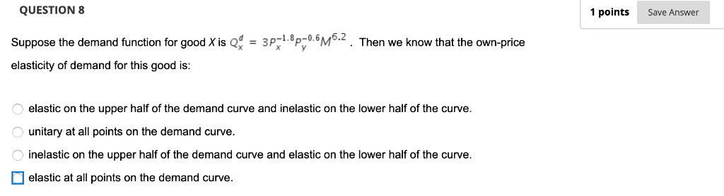 Solved QUESTION 8 1 points Save Answer Suppose the demand | Chegg.com