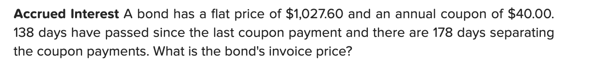 Solved Accrued Interest A bond has a flat price of $1,027.60 | Chegg.com