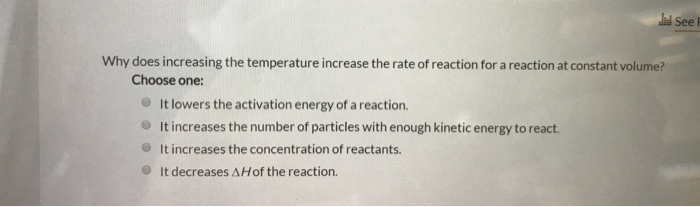 why would increasing the temperature increase the rate of reaction