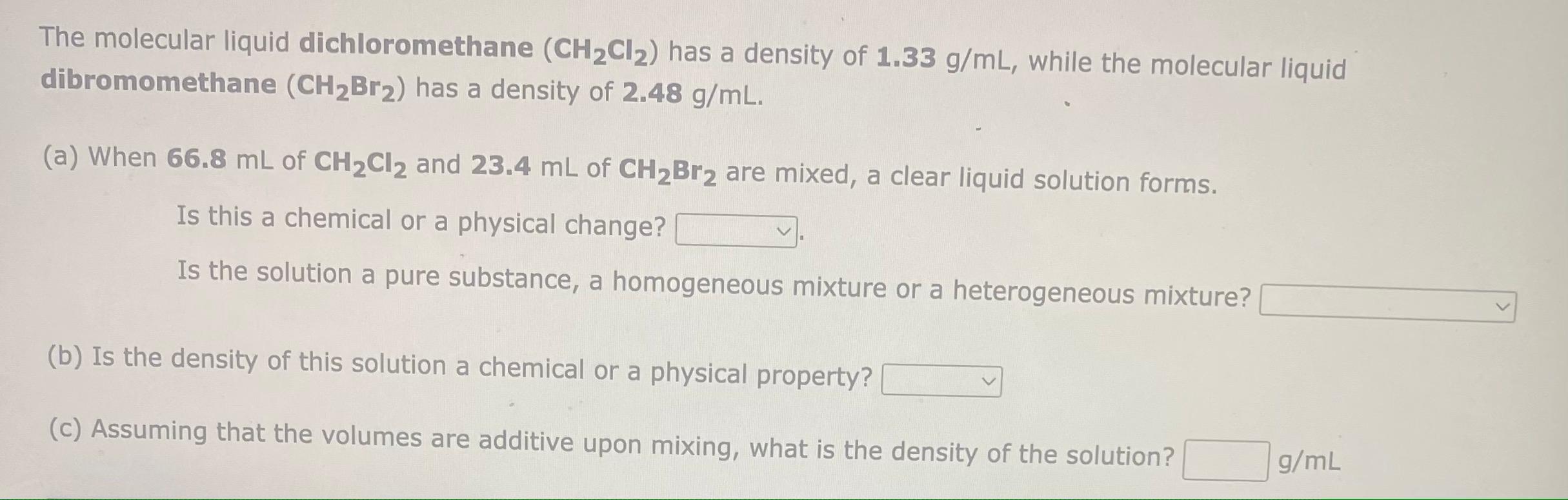 Solved The molecular liquid dichloromethane (CH₂Cl2) has a | Chegg.com ...