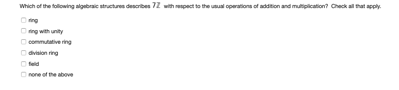 Solved Which of the following algebraic structures describes | Chegg.com