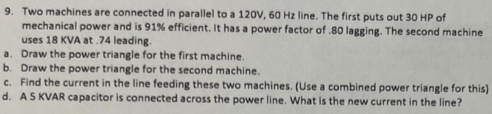 Solved 9. Two machines are connected in parallel to a 120 | Chegg.com