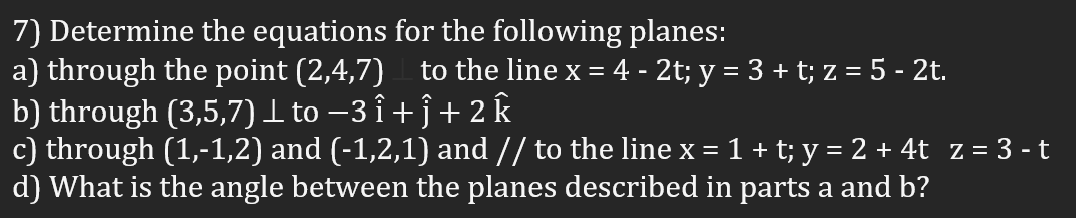 Solved 7) Determine the equations for the following planes: | Chegg.com