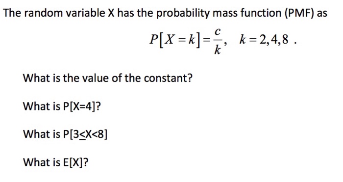 Solved The random variable X has the probability mass | Chegg.com