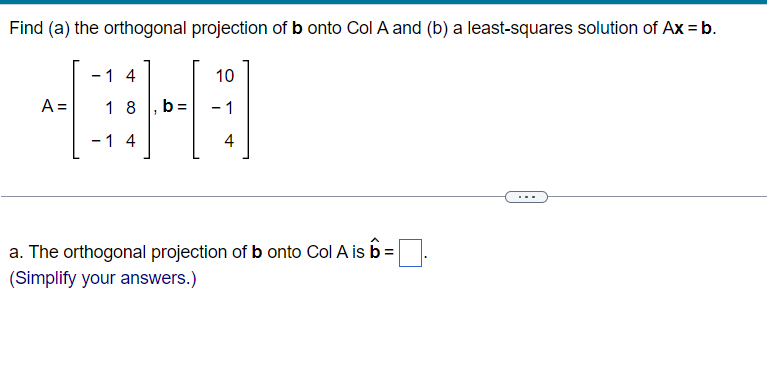 Solved Find (a) The Orthogonal Projection Of B Onto Col A | Chegg.com