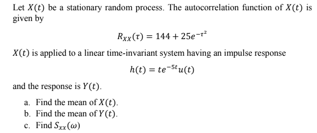 Solved Let X(t) be a stationary random process. The | Chegg.com