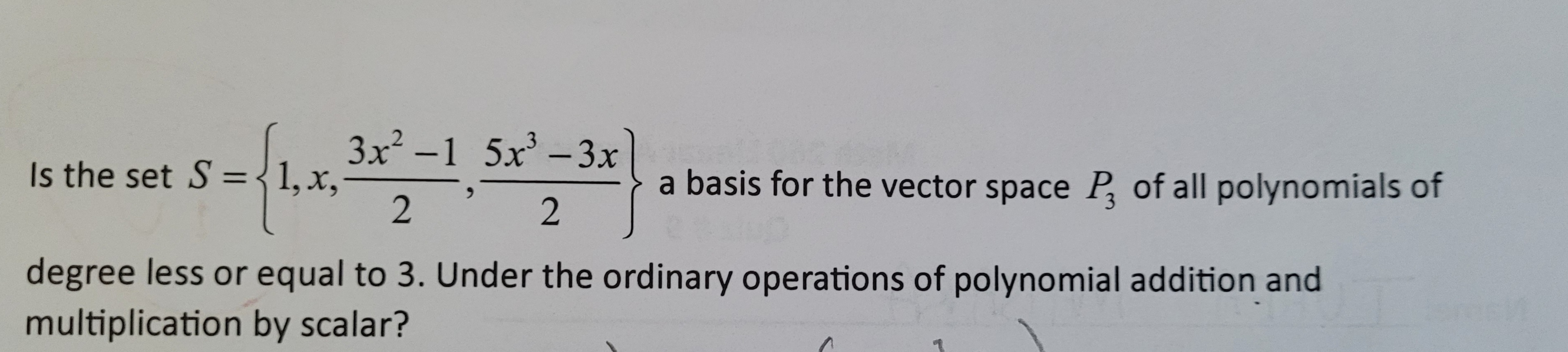 Solved Is the set S={1,x,3x2-12,5x3-3x2} a basis for the | Chegg.com