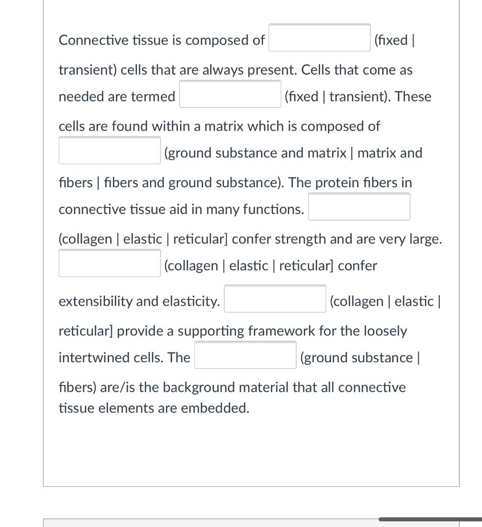 Solved Connective tissue is composed of (fixed transient)