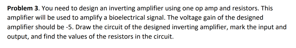 Solved Problem 3. You need to design an inverting amplifier | Chegg.com