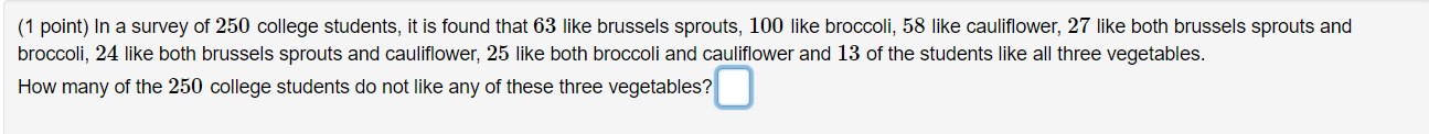 Solved (1 point) In a survey of 250 college students, it is | Chegg.com