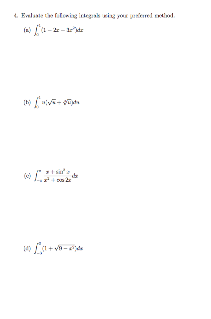 Solved 4. Evaluate the following integrals using your | Chegg.com