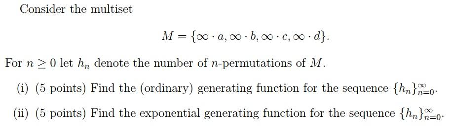 Consider the multiset M={∞⋅a,∞⋅b,∞⋅c,∞⋅d}. For n≥0 | Chegg.com