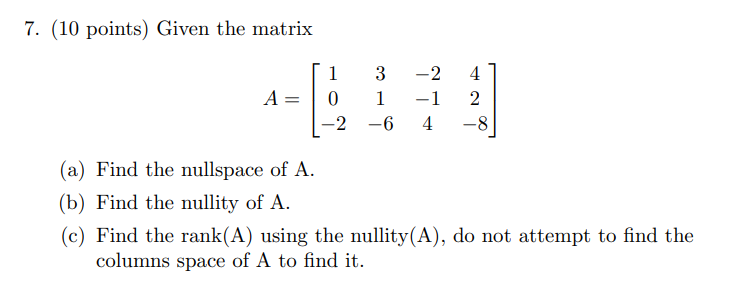 Solved 7. (10 points) Given the matrix | Chegg.com