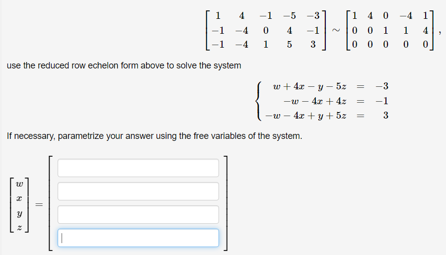 Solved ⎣⎡1−1−14−4−4−101−545−3−13⎦⎤∼⎣⎡100400010−410140⎦⎤ use | Chegg.com