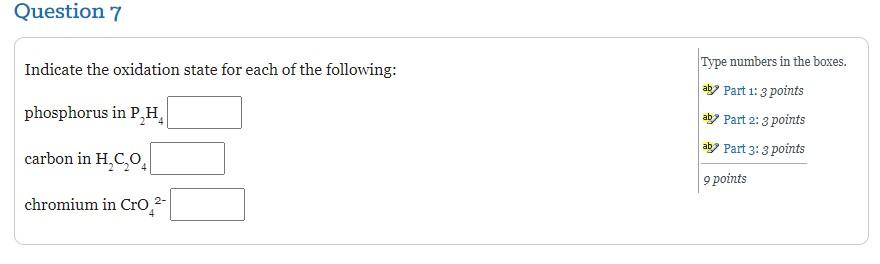 Solved Question 7 Indicate the oxidation state for each of | Chegg.com
