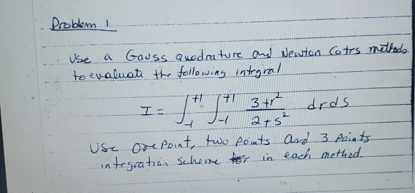 Solved Problem i - use a Gauss quadrature and Newton to | Chegg.com