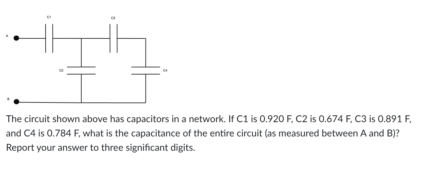 Solved The circuit shown above has capacitors in a network. | Chegg.com