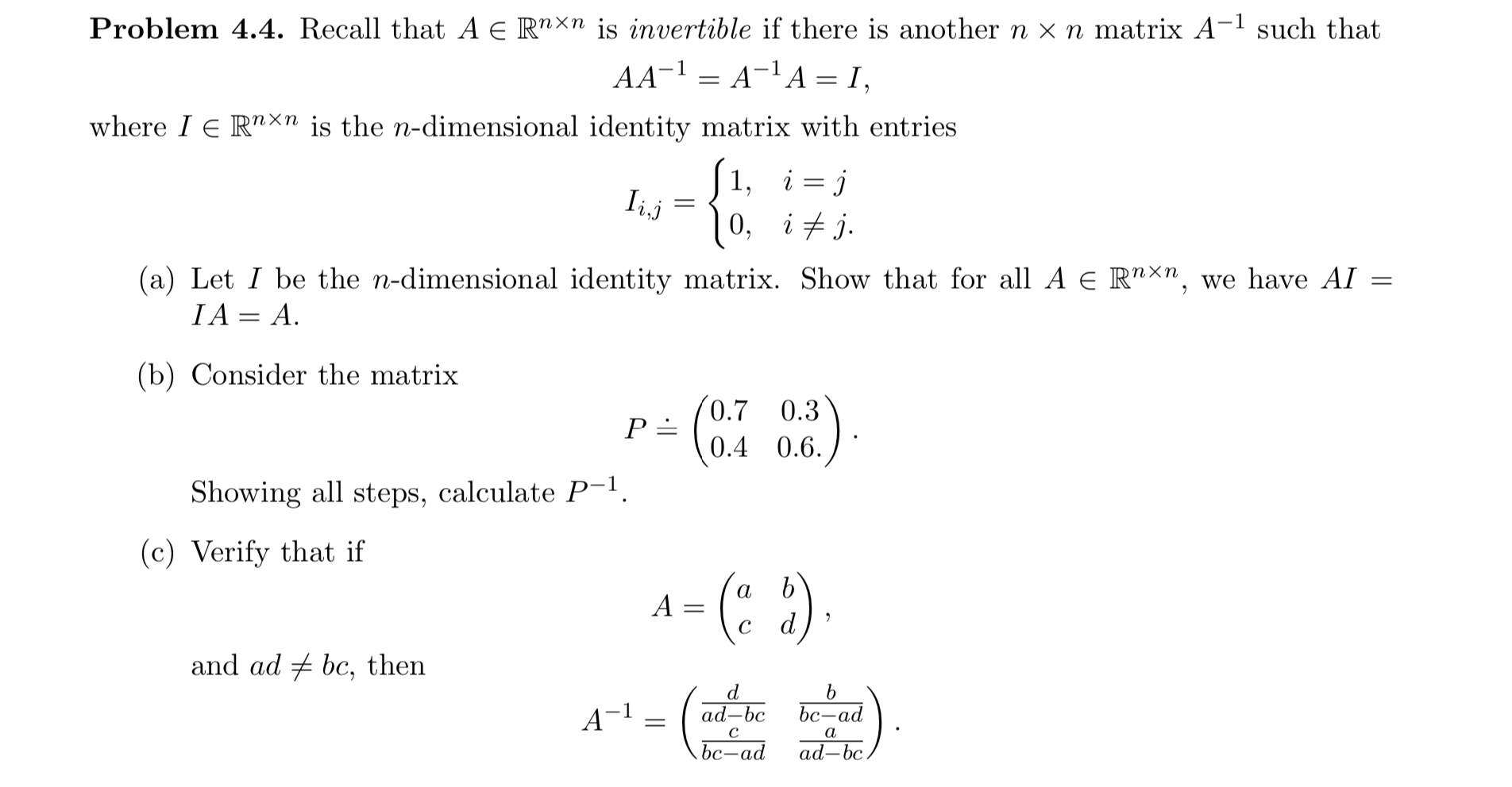 Solved AA−1=A−1A=I, where I∈Rn×n is the n-dimensional | Chegg.com