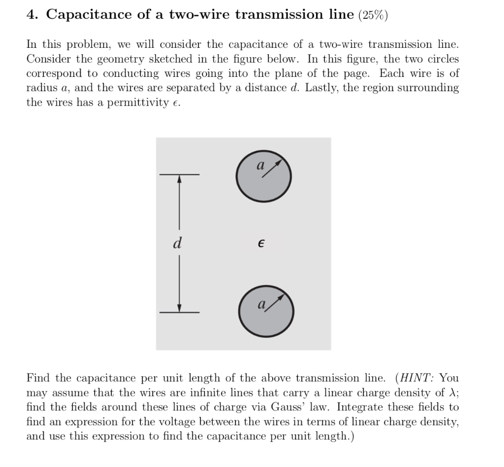 Solved 4. Capacitance of a twowire transmission line (25)