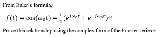Solved = From Euler's formula, f(t) = cos(wot) = (ejwot | Chegg.com