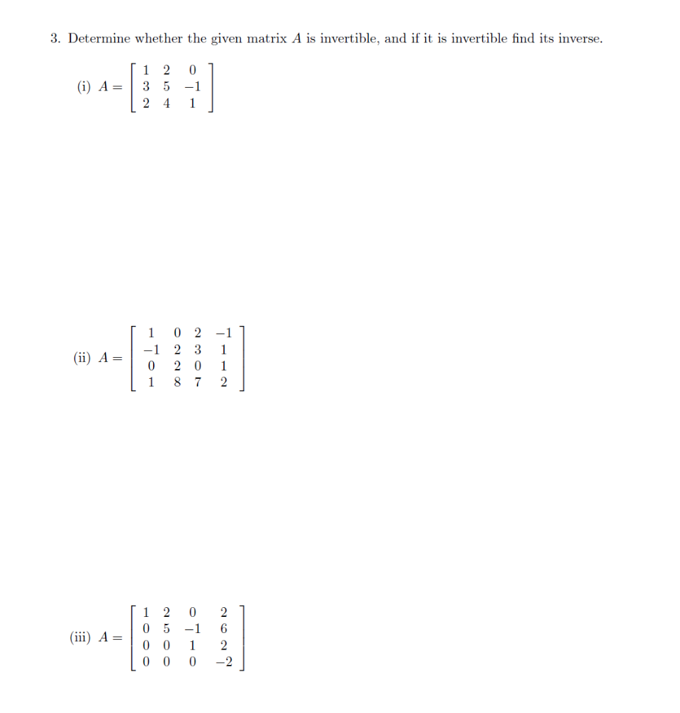 Solved 3. Determine whether the given matrix A is | Chegg.com