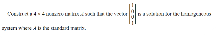 Solved Construct a 4×4 nonzero matrix A such that the vector | Chegg.com
