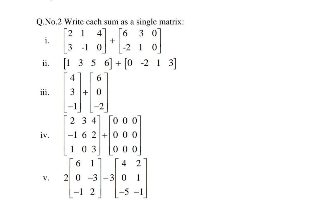 Solved Q.No.2 Write each sum as a single matrix: i. | Chegg.com