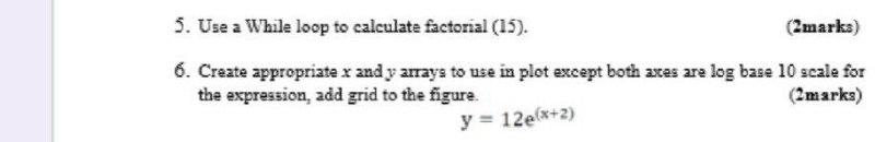 Solved 5. Use a While loop to calculate factorial (15). | Chegg.com