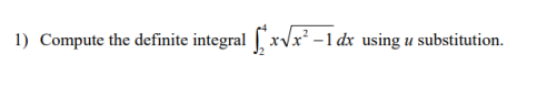 Solved 1 Compute The Definite Integral ∫24xx2−1dx Using U 0788