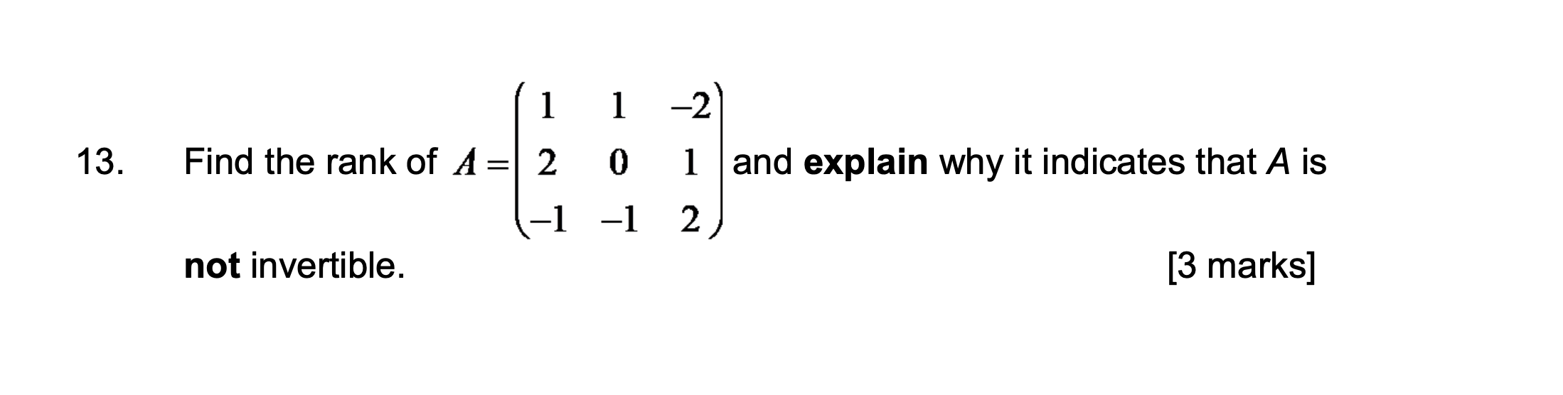 Solved 1 1 -2 13. Find the rank of A= 2 € 0 -1 -1 1 and | Chegg.com