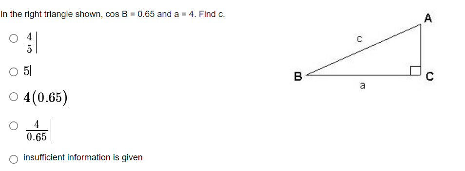 Solved In the right triangle shown, cos B = 0.65 and a = 4. | Chegg.com