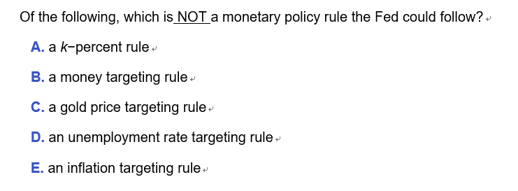 Solved Of the following, which is NOT a monetary policy rule | Chegg.com