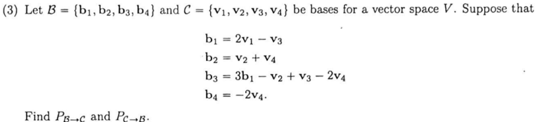 (3) ﻿Let B={b1,b2,b3,b4} ﻿and C={v1,v2,v3,v4} ﻿be | Chegg.com