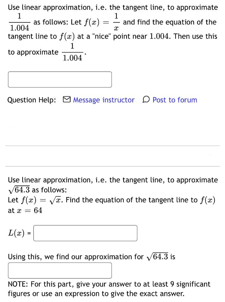 Solved Use linear approximation, i.e. the tangent line, to