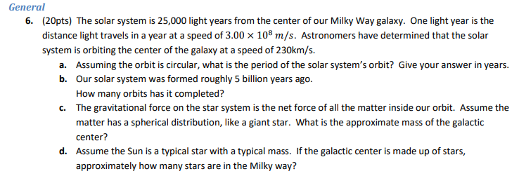 Solved General 6. (20pts) The solar system is 25,000 light | Chegg.com