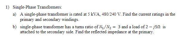 Solved 1) Single-Phase Transformers: A) A Single-phase | Chegg.com