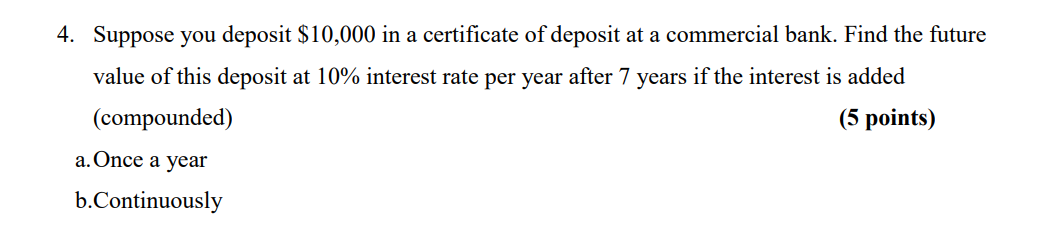 Solved 4. Suppose you deposit $10,000 in a certificate of | Chegg.com