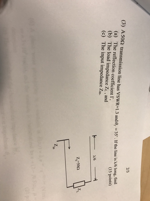 Solved A 50 Ohm transmission line has VSWR = 1.3 and theta_r | Chegg.com