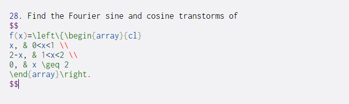 Solved Find the Fourier Sine and Cosine of the | Chegg.com