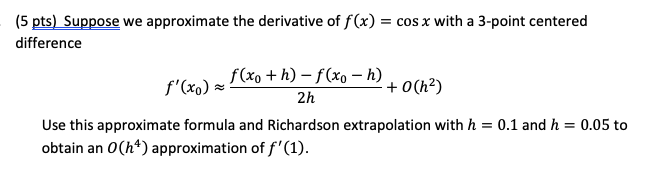 Solved 5 Pts Suppose We Approximate The Derivative Of