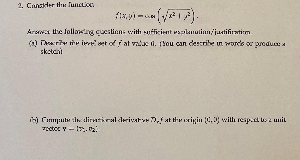Solved 2. Consider the function f(x,y) = cos (V x² + y² | Chegg.com