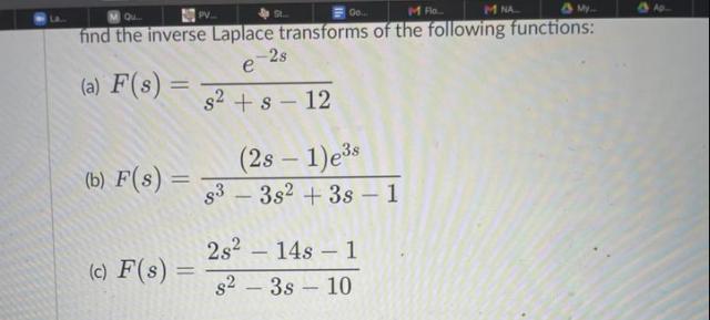 Solved find the inverse Laplace transforms of the following