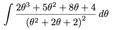 Solved ∫(θ2+2θ+2)22θ3+5θ2+8θ+4dθln∣∣θ2+2θ+2∣∣−tan−1(θ+1)−θ2+ | Chegg.com